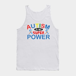 Autism is my super power Autism Awareness Gift for Birthday, Mother's Day, Thanksgiving, Christmas Tank Top